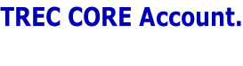 TREC CORE Account.